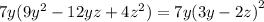 7y(9 {y}^{2} - 12yz + 4 {z}^{2} ) = 7y {(3y - 2z)}^{2}