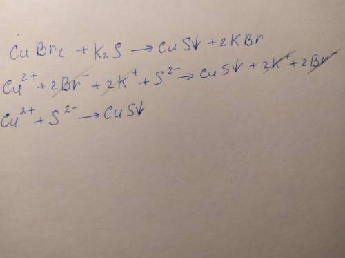 CuBr2+K2S--> CuS+2KBrCu(+2)+2Br(-1)+2K(+)+S(-2)-->CuS(не растворя) 2K(+)+2Br(-)ионное уравнени