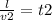 \frac{l}{v2} = t2