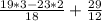 \frac{19*3-23*2}{18} + \frac{29}{12}