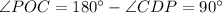 \angle POC=180^\circ-\angle CDP=90^\circ