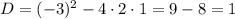 D = (-3)^{2} - 4 \cdot 2 \cdot 1 = 9 - 8 = 1