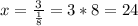 x = \frac{3}{\frac{1}{8} } = 3 * 8 = 24