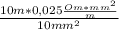 \frac{10m*0,025\frac{Om*mm^{2} }{m}}{10mm^{2} }