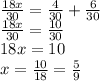 \frac{18x}{30} = \frac{4}{30} + \frac{6}{30} \\ \frac{18x}{30} = \frac{10}{30} \\ 18x = 10 \\ x = \frac{10}{18} = \frac{5}{9}