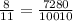 \frac{8}{11} =\frac{7280}{10010}