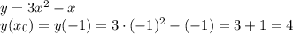 y=3x^2-x\\y(x_0)=y(-1)=3\cdot(-1)^2-(-1)=3+1=4