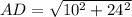 AD = \sqrt{10^{2}+24^{2} }