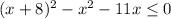 (x + 8)^{2} - x^{2} - 11x \leq 0