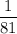 \dfrac{1}{81 }