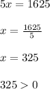 5x=1625\\\\x=\frac{1625}{5}\\\\x=325\\\\3250