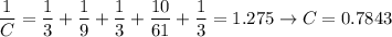 \dfrac{1}{C} = \dfrac{1}{3} + \dfrac{1}{9} + \dfrac{1}{3} + \dfrac{10}{61} + \dfrac{1}{3} = 1.275 \to C = 0.7843