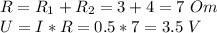 R = R_1 + R_2 = 3+4=7~Om\\U=I*R = 0.5*7=3.5~V