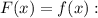 F(x)=f(x):