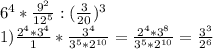 6^4*\frac{9^2}{12^5} :(\frac{3}{20} )^3\\1)\frac{2^4*3^4}{1} *\frac{3^4}{3^5*2^{10}} =\frac{2^4*3^8}{3^5*2^{10}} =\frac{3^3}{2^6}