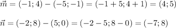 \vec{m}=(-1;4)-(-5;-1)=(-1+5;4+1)=(4;5)\\\\\vec{n}=(-2;8)-(5;0)=(-2-5;8-0)=(-7;8)