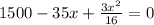 1500-35x+\frac{3x^2}{16}=0