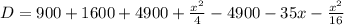 D=900+1600+4900+\frac{x^2}{4} -4900-35x-\frac{x^2}{16}