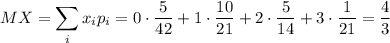 MX=\displaystyle \sum_ix_ip_i=0\cdot \dfrac{5}{42}+1\cdot \dfrac{10}{21}+2\cdot \dfrac{5}{14}+3\cdot \dfrac{1}{21}=\dfrac{4}{3}