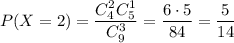 P(X=2)=\dfrac{C_4^2C^1_5}{C^3_{9}}=\dfrac{6\cdot 5}{84}=\dfrac{5}{14}