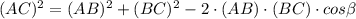 (AC)^2 = (AB)^2 + (BC)^2 - 2 \cdot (AB) \cdot (BC) \cdot cos \beta