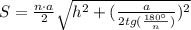 S = \frac{n\cdot a}{2} \sqrt{h^2 + (\frac{a}{2tg(\frac{180^\circ}{n})})^2}