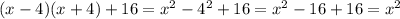 (x-4)(x+4)+16=x^2-4^2+16=x^2-16+16=x^2