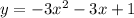 y= - 3 {x}^{2} - 3x + 1