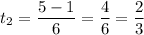 t_{2} =\dfrac{5 - 1}{6} = \dfrac{4}{6} = \dfrac{2}{3}