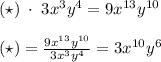 (\star )\; \cdot \; 3x^3y^4=9x^{13}y^{10}\\\\(\star )=\frac{9x^{13}y^{10}}{3x^3y^4}=3x^{10}y^6