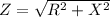 Z=\sqrt{R^{2}+ X^{2} }