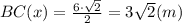 BC(x)=\frac{6\cdot \sqrt{2}}{2} = 3 \sqrt{2} (m)