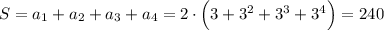 S=a_1+a_2+a_3+a_4=2\cdot \Big(3+3^2+3^3+3^4\Big)=240