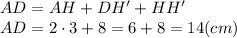AD=AH+DH'+HH'\\AD = 2\cdot 3+ 8 = 6+8=14 (cm)