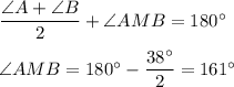 \dfrac{\angle A+\angle B}{2}+\angle AMB=180^\circ\\ \\ \angle AMB=180^\circ -\dfrac{38^\circ}{2}=161^\circ