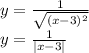y = \frac{1}{ \sqrt{(x - 3)^{2} } } \\ y = \frac{1}{ |x - 3| }