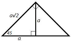 Высота равнобедренного прямоугольного треугольника, проведённая к гипотенузе, равна а. Тогда чему ра