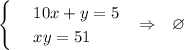 \begin{cases} & \text{ } 10x+y=5 \\ & \text{ } xy=51\end{cases}~~\Rightarrow~~ \varnothing