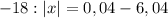 -18:|x|=0,04-6,04