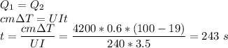 Q_1 = Q_2\\cm\Delta T = UIt\\t = \dfrac{cm\Delta T}{UI} = \dfrac{4200*0.6*(100-19)}{240*3.5} = 243~s