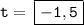 \displaystyle \tt t= \: \boxed{\displaystyle \tt -1,5}