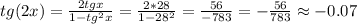 tg(2x)=\frac{2tgx}{1-tg^2x} =\frac{2*28}{1-28^{2} } =\frac{56}{-783} =-\frac{56}{783} \approx -0.07
