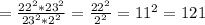 =\frac{22^2*23^2}{23^2*2^2} =\frac{22^2}{2^2} =11^2=121