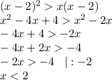 (x-2)^2x(x-2)\\x^2-4x+4x^2-2x\\-4x+4-2x\\-4x+2x-4\\-2x-4\;\;\;|:-2\\x