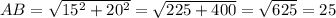 AB=\sqrt{15^{2}+20^{2} }=\sqrt{225+400} =\sqrt{625} = 25