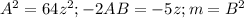 A^2=64z^2; -2AB=-5z; m=B^2