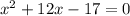 x^2+12x-17=0