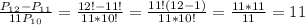 \frac{P_{12}-P_{11}}{11P_{10}} =\frac{12!-11!}{11*10!} =\frac{11!(12-1)}{11*10!} =\frac{11*11}{11} =11
