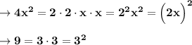 \rightarrow\bf 4x^2=2\cdot2\cdot x\cdot x=2^2x^2=\Big(2x\Big)^2\\\\ \rightarrow \bf 9=3\cdot 3=3^2
