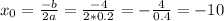 x_{0} =\frac{-b}{2a}=\frac{-4}{2*0.2} =-\frac{4}{0.4}=-10\\